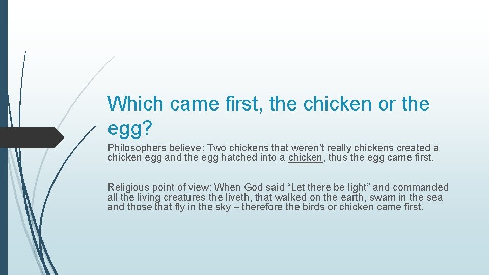 Which came first, the chicken or the egg? Philosophers believe: Two chickens that weren’t