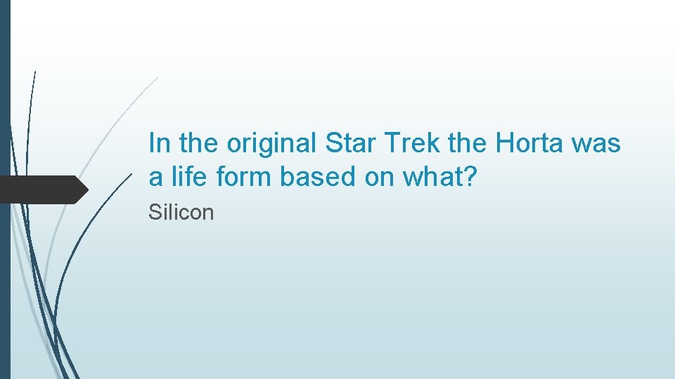 In the original Star Trek the Horta was a life form based on what?