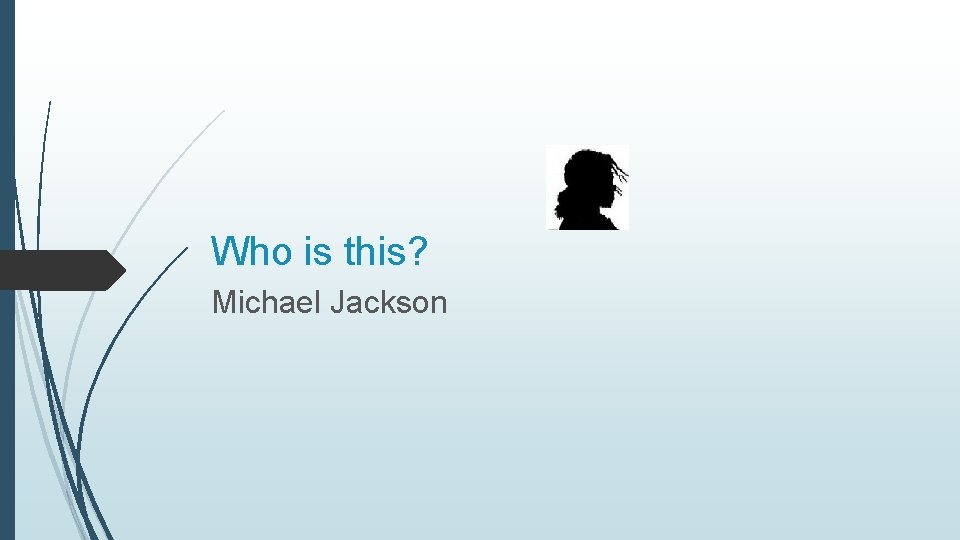 Who is this? Michael Jackson 