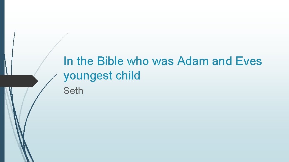 In the Bible who was Adam and Eves youngest child Seth 