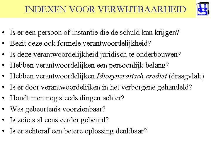 INDEXEN VOOR VERWIJTBAARHEID • • • Is er een persoon of instantie de schuld