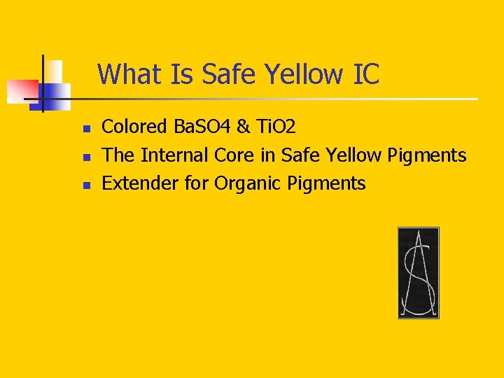 What Is Safe Yellow IC n n n Colored Ba. SO 4 & Ti.