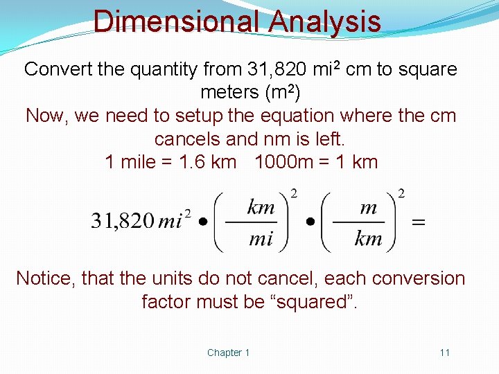 Dimensional Analysis Convert the quantity from 31, 820 mi 2 cm to square meters