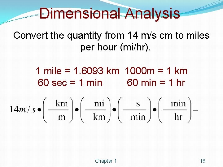 Dimensional Analysis Convert the quantity from 14 m/s cm to miles per hour (mi/hr).