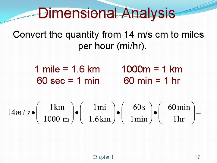 Dimensional Analysis Convert the quantity from 14 m/s cm to miles per hour (mi/hr).