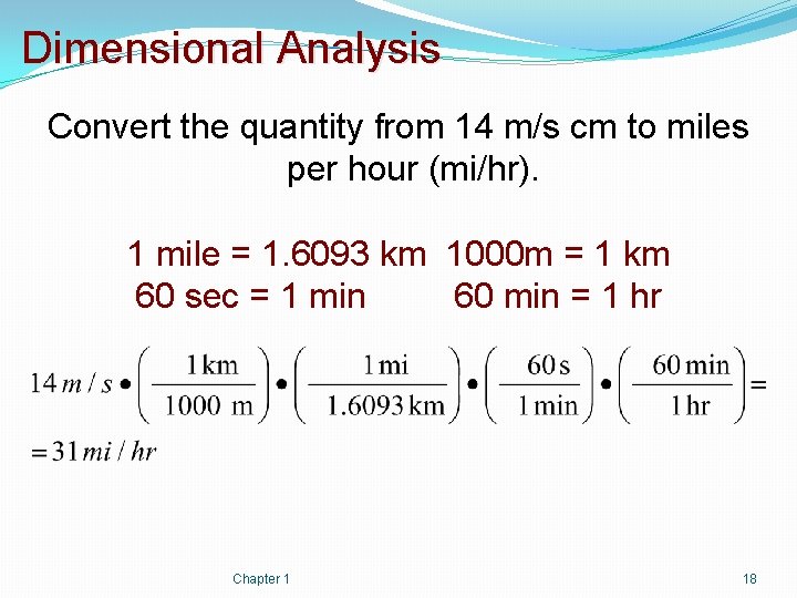 Dimensional Analysis Convert the quantity from 14 m/s cm to miles per hour (mi/hr).