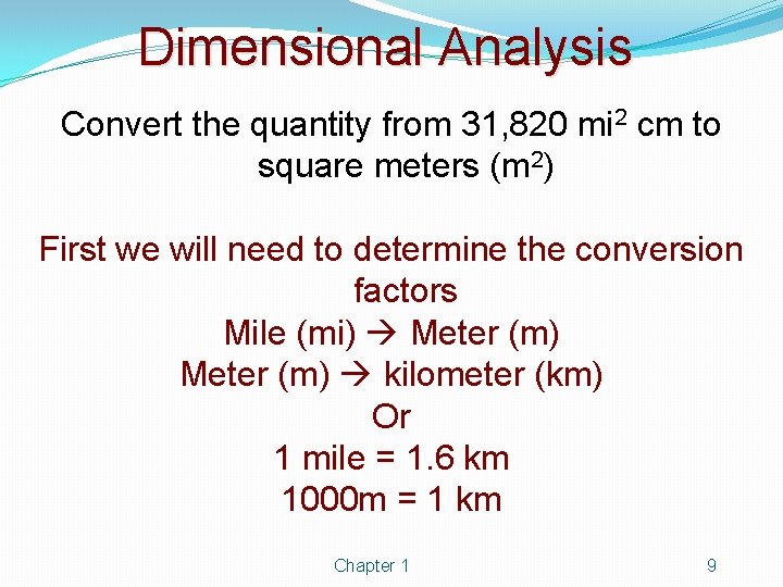 Dimensional Analysis Convert the quantity from 31, 820 mi 2 cm to square meters