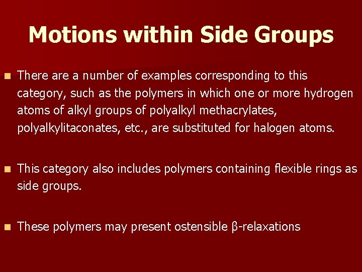 Motions within Side Groups n There a number of examples corresponding to this category,