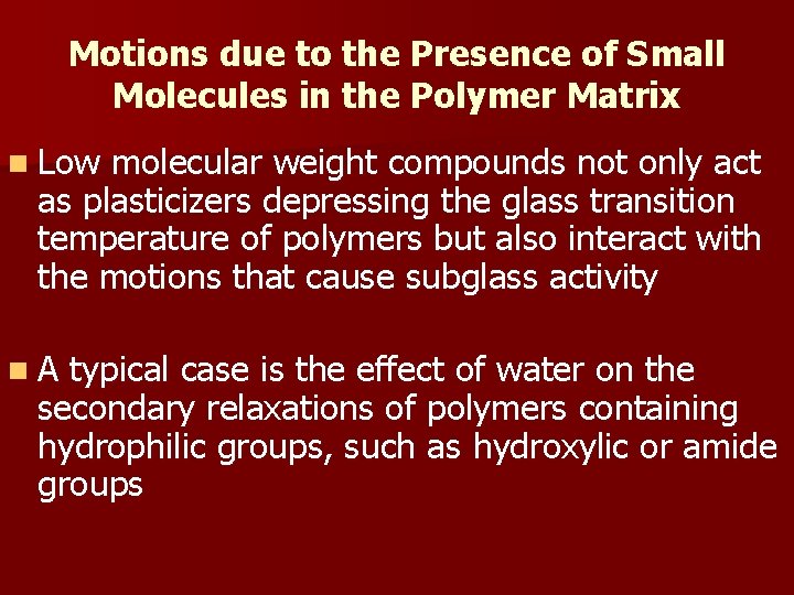Motions due to the Presence of Small Molecules in the Polymer Matrix n Low
