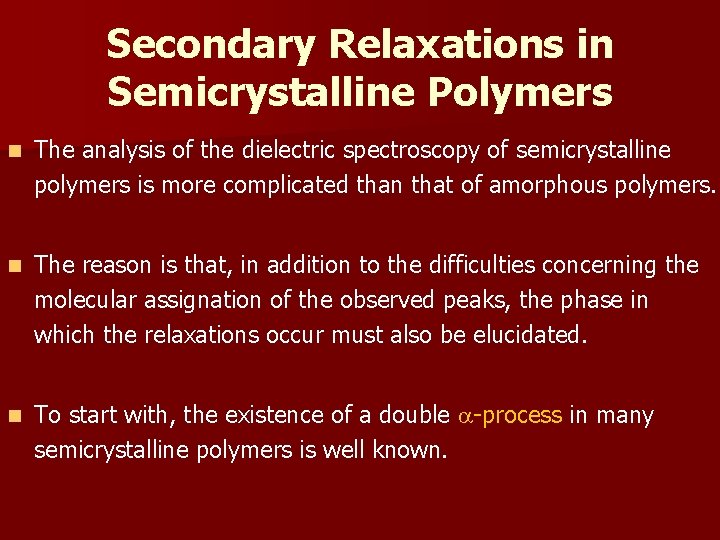 Secondary Relaxations in Semicrystalline Polymers n The analysis of the dielectric spectroscopy of semicrystalline