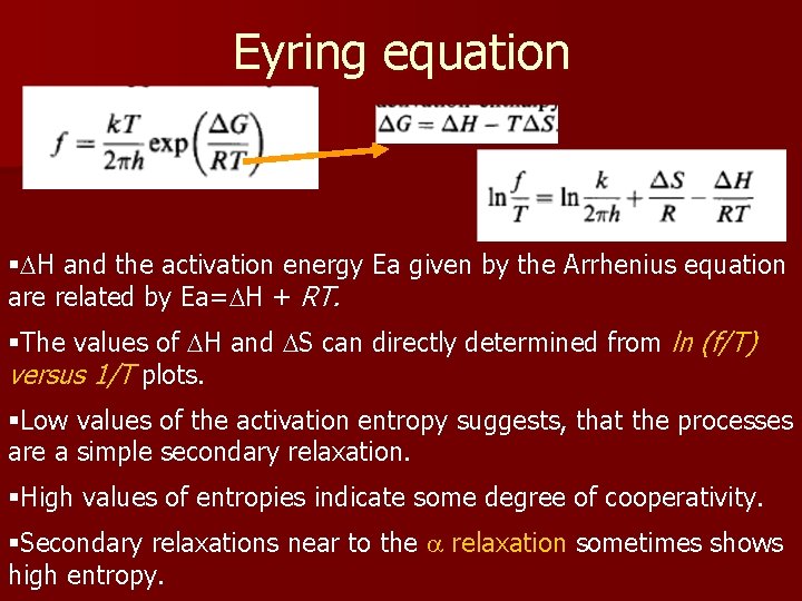 Eyring equation § H and the activation energy Ea given by the Arrhenius equation