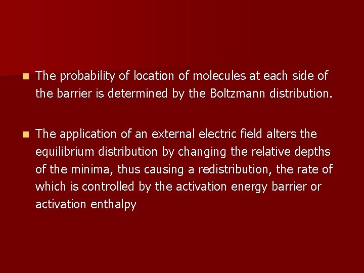 n The probability of location of molecules at each side of the barrier is