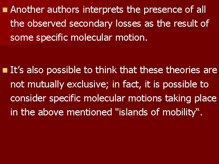 n Another authors interprets the presence of all the observed secondary losses as the