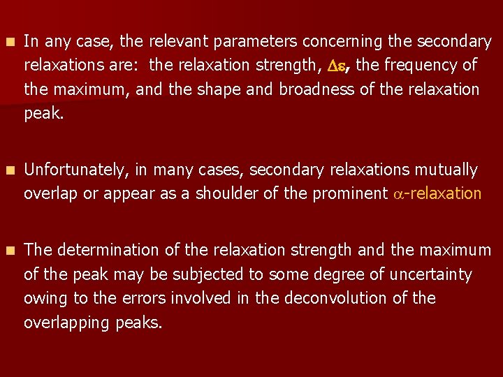 n In any case, the relevant parameters concerning the secondary relaxations are: the relaxation