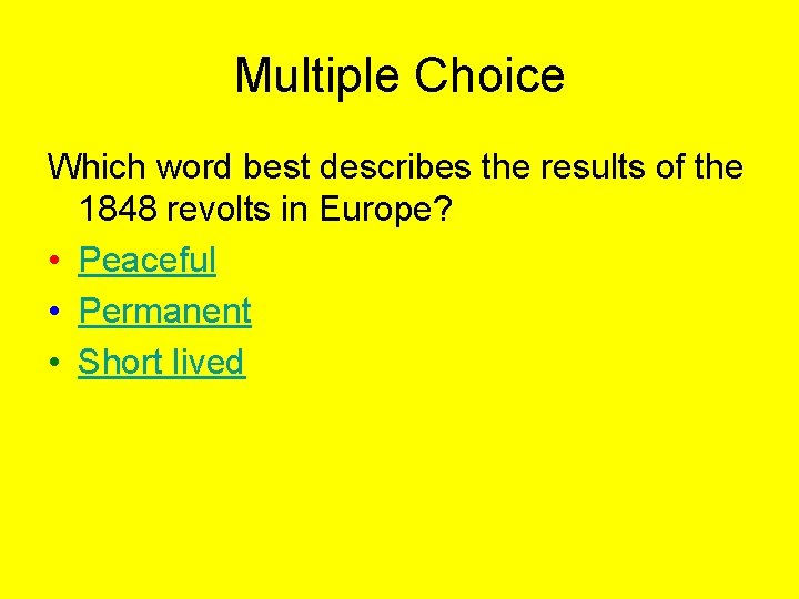 Multiple Choice Which word best describes the results of the 1848 revolts in Europe?