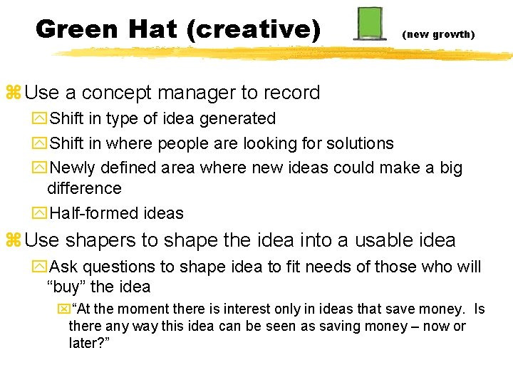 Green Hat (creative) (new growth) z Use a concept manager to record y. Shift