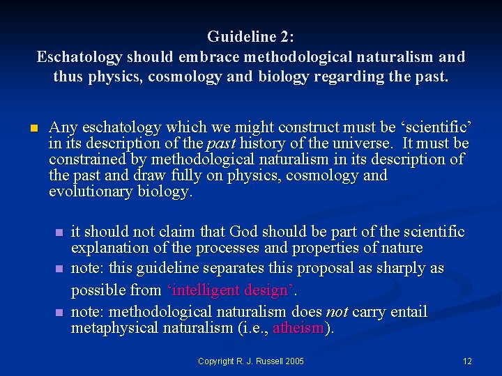 Guideline 2: Eschatology should embrace methodological naturalism and thus physics, cosmology and biology regarding