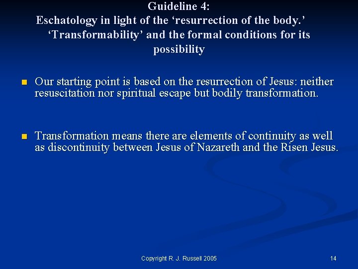 Guideline 4: Eschatology in light of the ‘resurrection of the body. ’ ‘Transformability’ and