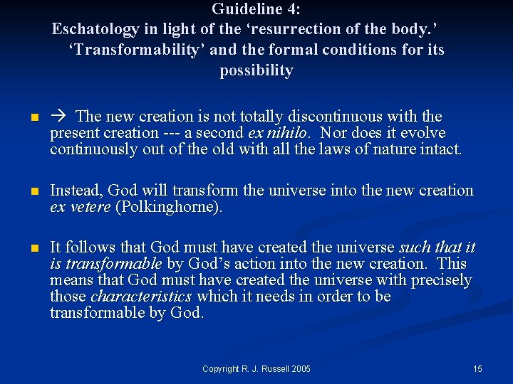 Guideline 4: Eschatology in light of the ‘resurrection of the body. ’ ‘Transformability’ and