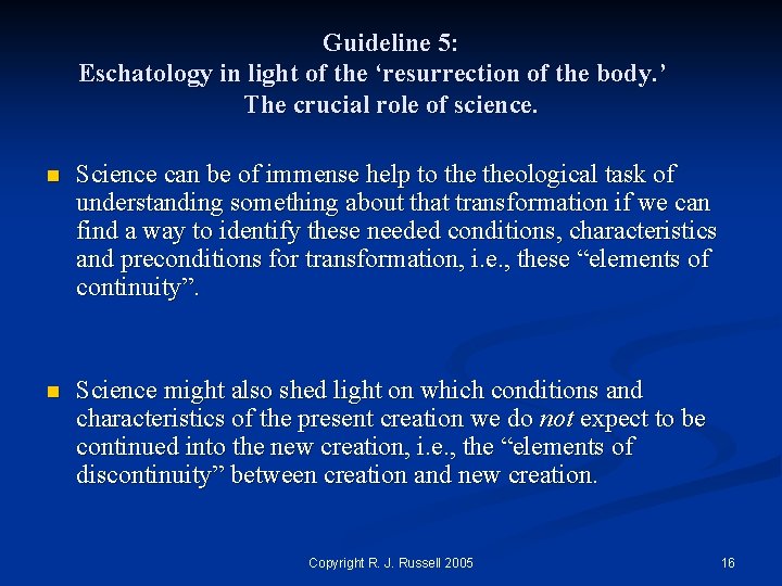 Guideline 5: Eschatology in light of the ‘resurrection of the body. ’ The crucial
