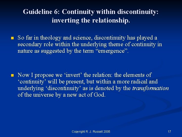Guideline 6: Continuity within discontinuity: inverting the relationship. n So far in theology and