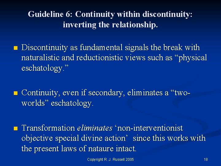 Guideline 6: Continuity within discontinuity: inverting the relationship. n Discontinuity as fundamental signals the
