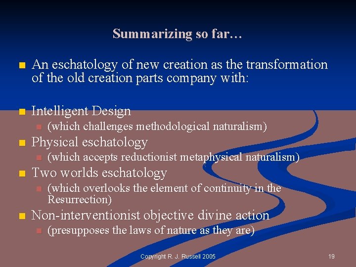 Summarizing so far… n An eschatology of new creation as the transformation of the