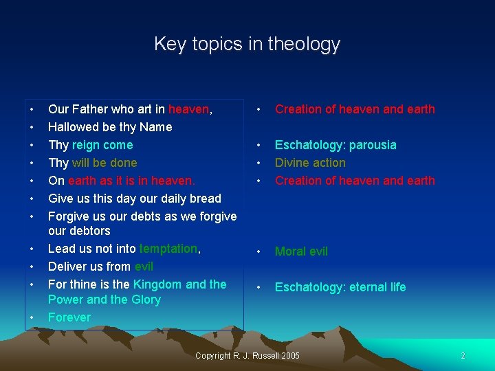 Key topics in theology • • • Our Father who art in heaven, Hallowed