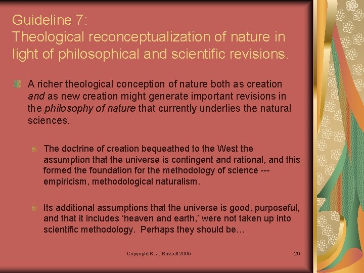 Guideline 7: Theological reconceptualization of nature in light of philosophical and scientific revisions. A