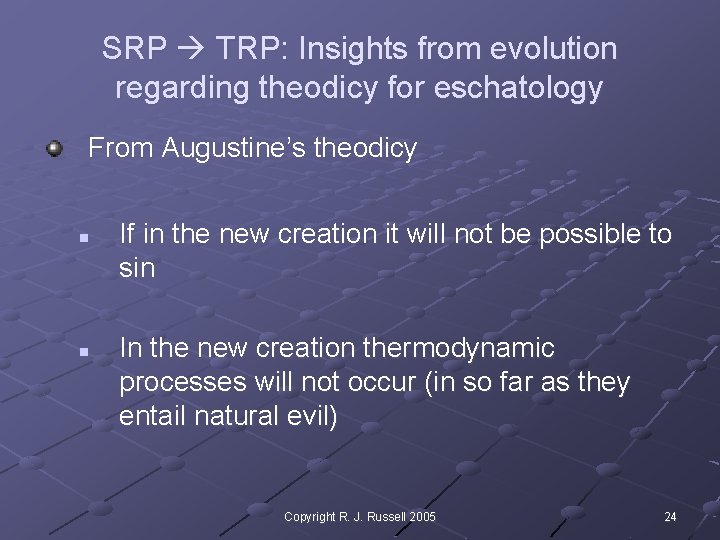 SRP TRP: Insights from evolution regarding theodicy for eschatology From Augustine’s theodicy n n