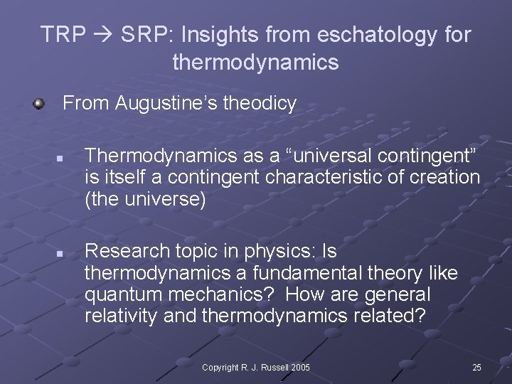 TRP SRP: Insights from eschatology for thermodynamics From Augustine’s theodicy n n Thermodynamics as