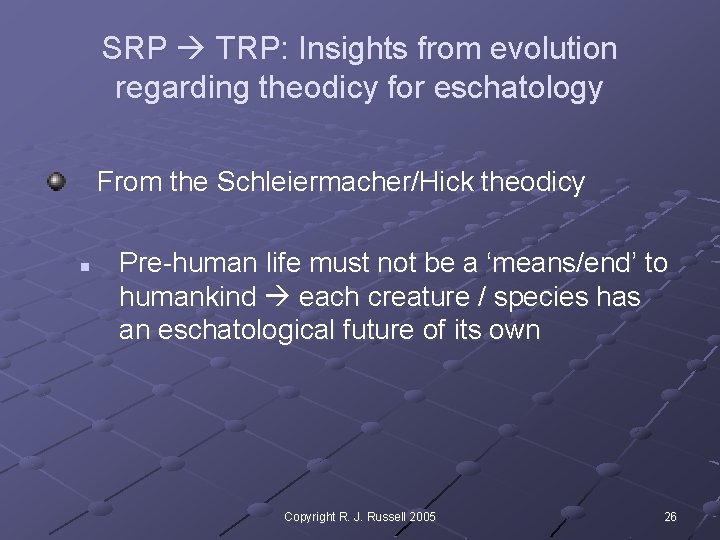 SRP TRP: Insights from evolution regarding theodicy for eschatology From the Schleiermacher/Hick theodicy n