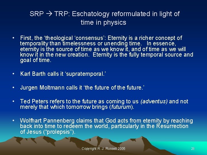 SRP TRP: Eschatology reformulated in light of time in physics • First, the ‘theological