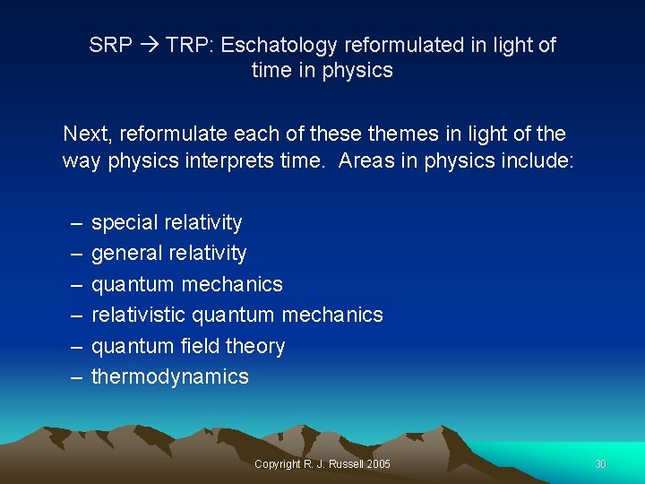 SRP TRP: Eschatology reformulated in light of time in physics Next, reformulate each of