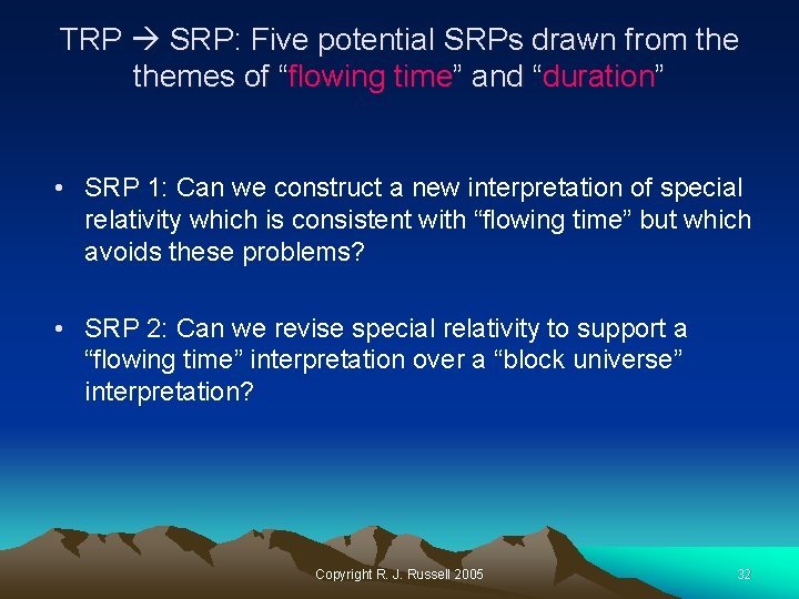 TRP SRP: Five potential SRPs drawn from themes of “flowing time” and “duration” •