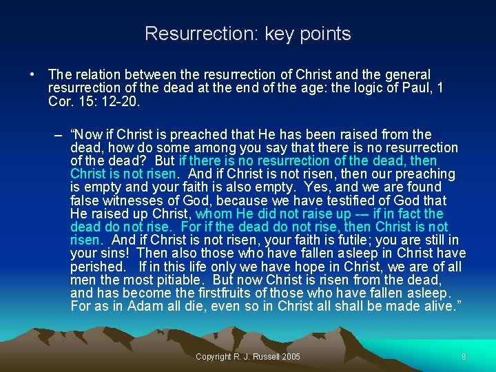 Resurrection: key points • The relation between the resurrection of Christ and the general