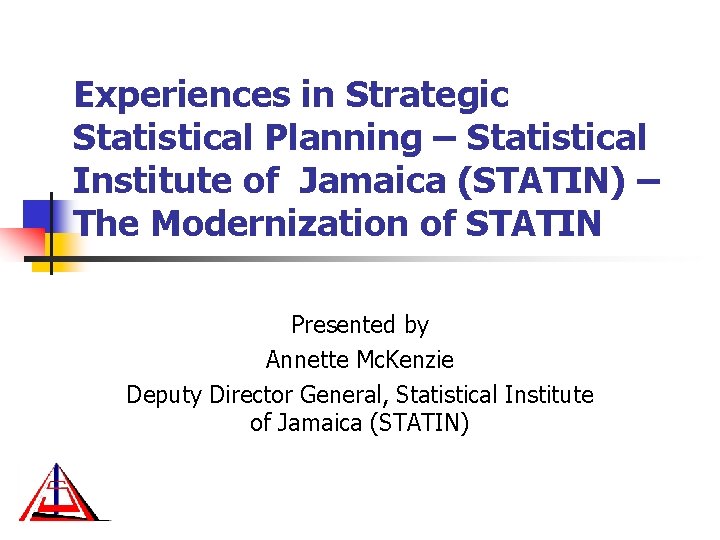 Experiences in Strategic Statistical Planning – Statistical Institute of Jamaica (STATIN) – The Modernization