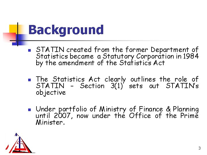 Background n n n STATIN created from the former Department of Statistics became a