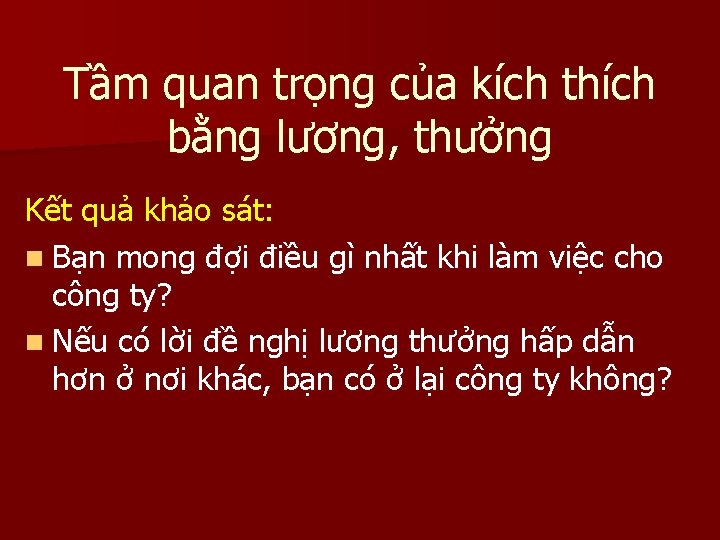 Tầm quan trọng của kích thích bằng lương, thưởng Kết quả khảo sát: n