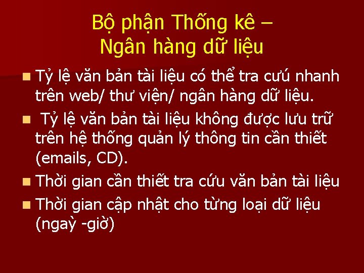 Bộ phận Thống kê – Ngân hàng dữ liệu n Tỷ lệ văn bản