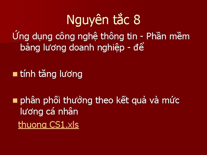 Nguyên tắc 8 Ứng dụng công nghệ thông tin - Phần mềm bảng lương Nguyên tắc 8 Ứng dụng công nghệ thông tin - Phần mềm bảng lương
