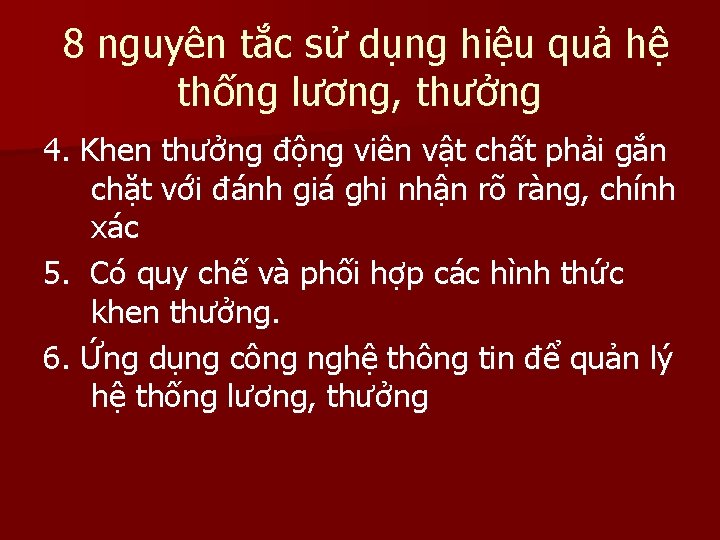  8 nguyên tắc sử dụng hiệu quả hệ thống lương, thưởng 4. Khen