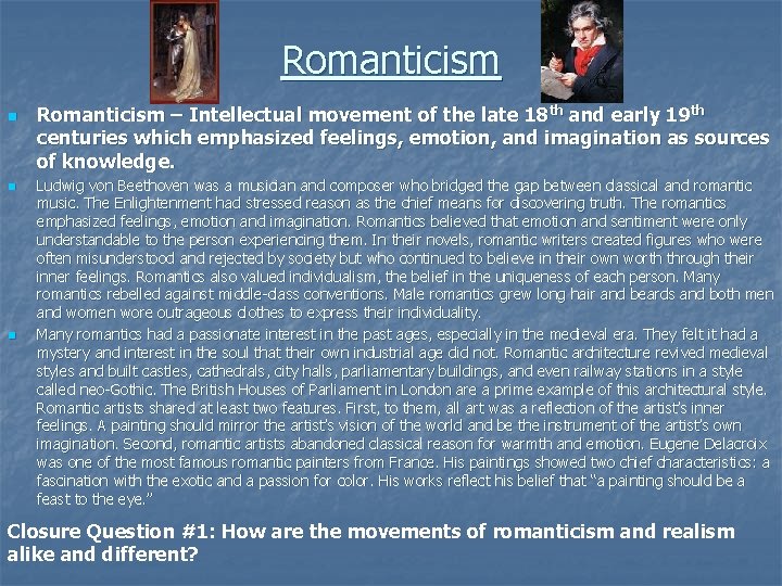 Romanticism n n n Romanticism – Intellectual movement of the late 18 th and