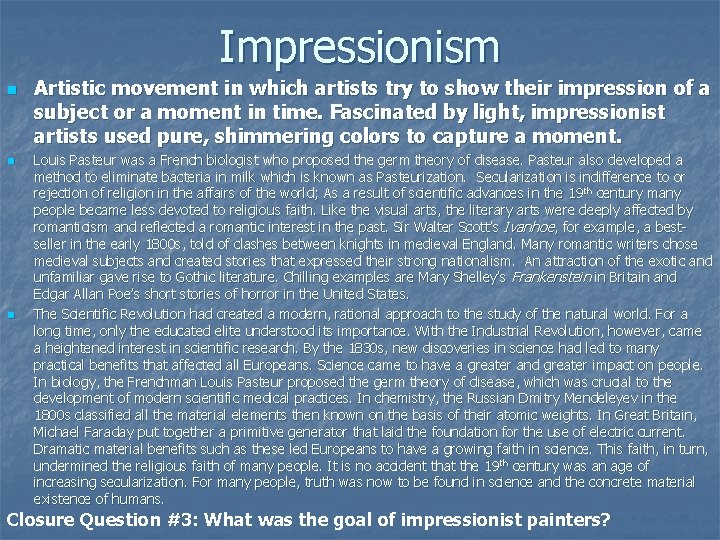 Impressionism n n n Artistic movement in which artists try to show their impression