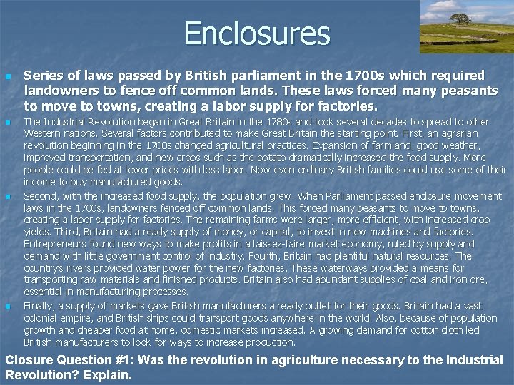 Enclosures n n Series of laws passed by British parliament in the 1700 s