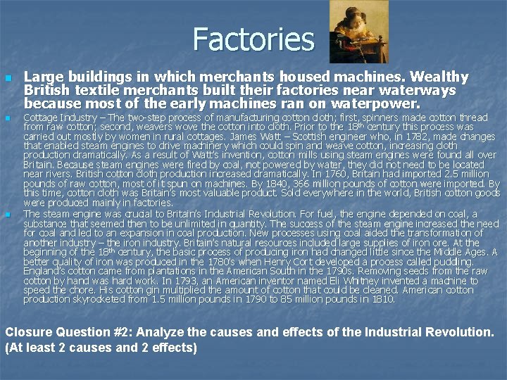 Factories n n n Large buildings in which merchants housed machines. Wealthy British textile