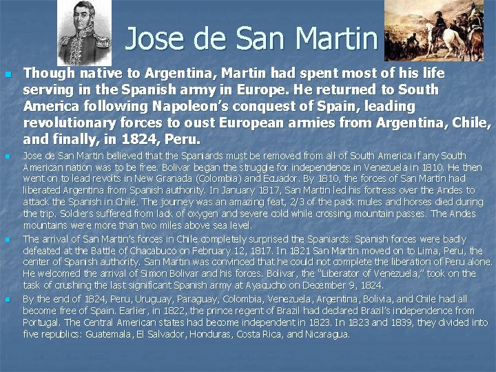 Jose de San Martin n n Though native to Argentina, Martin had spent most