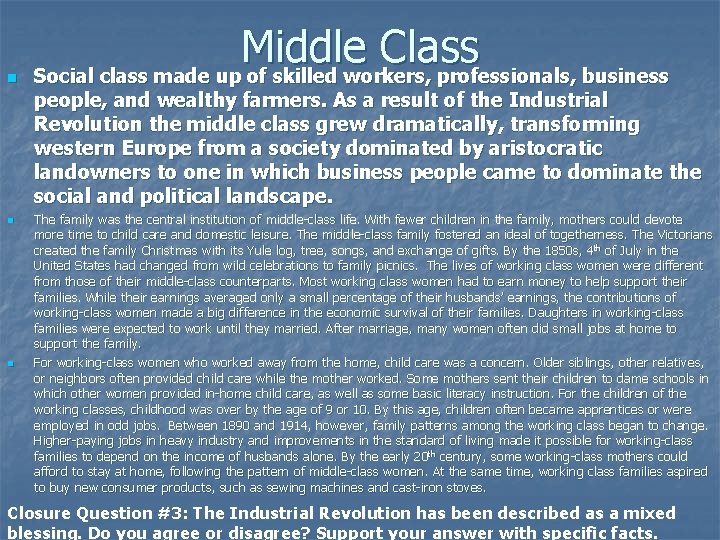 n Middle Class Social class made up of skilled workers, professionals, business people, and