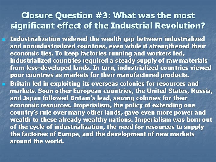 Closure Question #3: What was the most significant effect of the Industrial Revolution? n