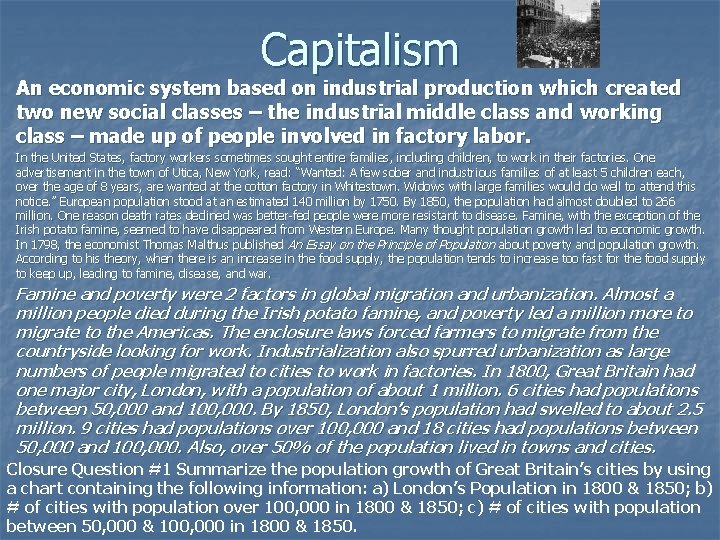 Capitalism An economic system based on industrial production which created two new social classes